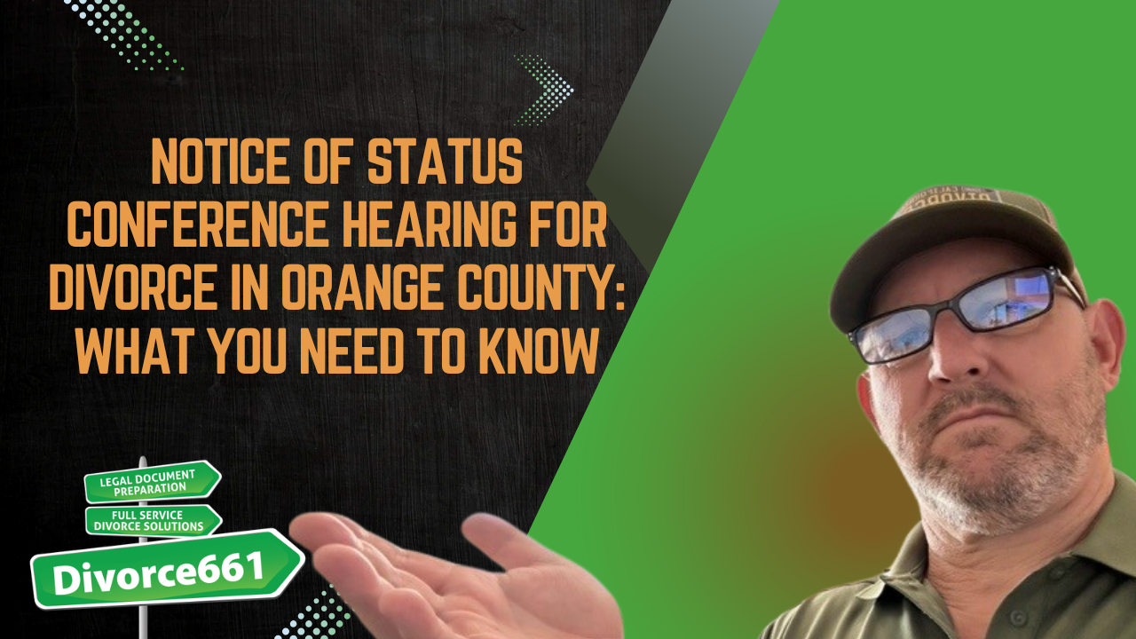 Notice of Status Conference Hearing for Divorce in Orange County: What ...